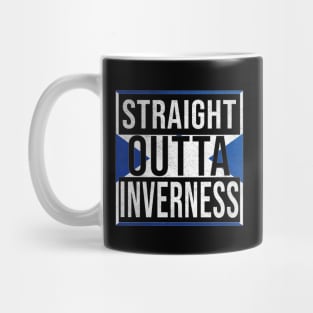 Straight Outta Inverness - Gift for Scot, Scotsmen, Scotswomen, From Inverness in Scotland Scottish Mug